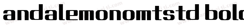 andalemonomtstd bold 粗体字体转换